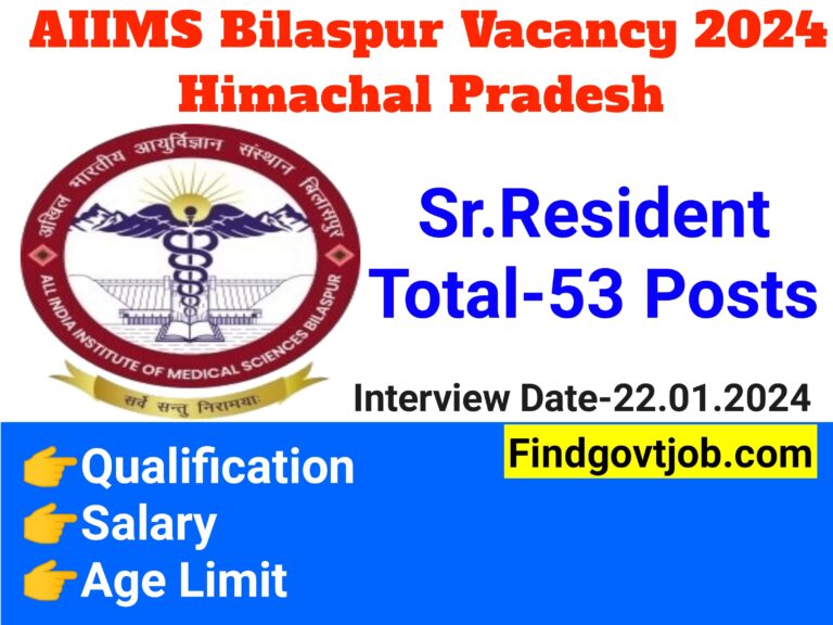 AIIMS Bilaspur,Himachal Pradesh Recruitment 2023 - 53 Posts (Sr. Resident)